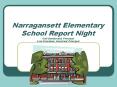 Narragansett Elementary School Report Night Gail Dandurand, Principal Lisa Monahan, Assistant Principal PowerPoint PPT Presentation