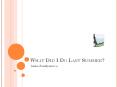 What Did I Do Last Summer? PowerPoint PPT Presentation