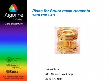 Plans for future measurements with the CPT