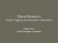Steve.Museum Social Tagging and Museum Collections PowerPoint PPT Presentation