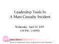 Leadership Tools In A Mass Casualty Incident PowerPoint PPT Presentation