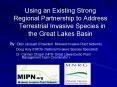 Using an Existing Strong Regional Partnership to Address Terrestrial Invasive Species in the Great L PowerPoint PPT Presentation