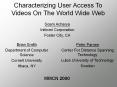 Characterizing%20User%20Access%20To%20Videos%20On%20The%20World%20Wide%20Web PowerPoint PPT Presentation