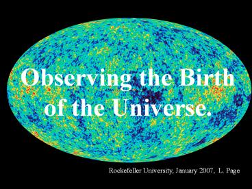 Observing the Birth of the Universe'