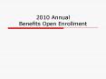 2010 Annual Benefits Open Enrollment PowerPoint PPT Presentation
