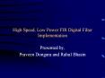 High Speed, Low Power FIR Digital Filter Implementation PowerPoint PPT Presentation