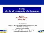 Calit2: a SoCal UC Infrastructure for Innovation
