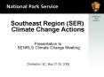 Southeast Region (SER) Climate Change Actions  Presentation to SENRLG Climate Change Meeting  Charleston, SC, May 27-29, 2008 PowerPoint PPT Presentation