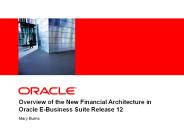 Overview of the New Financial Architecture in Oracle E-Business Suite Release 12
