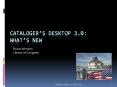 Catalogers Desktop 3'0: Whats New PowerPoint PPT Presentation