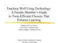 Teaching Well Using Technology: A Faculty Members Guide to TimeEfficient Choices That Enhance Learni PowerPoint PPT Presentation