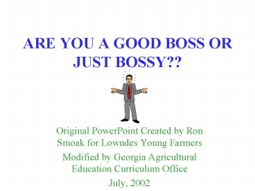 ARE YOU A GOOD BOSS OR JUST BOSSY