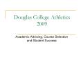 Douglas College Athletics 2009 PowerPoint PPT Presentation