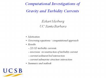 Computational Investigations of Gravity and Turbidity Currents
