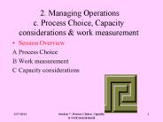 2. Managing Operations c. Process Choice, Capacity considerations