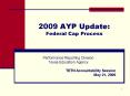 2009 AYP Update: Federal Cap Process PowerPoint PPT Presentation