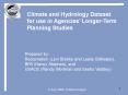 Climate and Hydrology Dataset for use in Agencies LongerTerm Planning Studies PowerPoint PPT Presentation