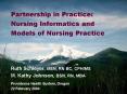 Partnership in Practice: Nursing Informatics and Models of Nursing Practice PowerPoint PPT Presentation