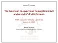 AASA Presents The American Recovery and Reinvestment Act and America’s Public Schools AASA Economic Stimulus Update 2 March 10, 2009 Bruce Hunter Associate Executive Director, Advocacy and Policy PowerPoint PPT Presentation
