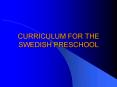 CURRICULUM FOR THE SWEDISH PRESCHOOL PowerPoint PPT Presentation
