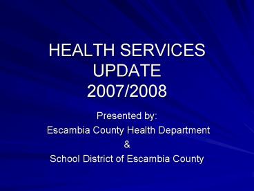 HEALTH SERVICES UPDATE 20072008