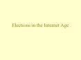 Elections in the Internet Age PowerPoint PPT Presentation
