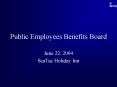 Public Employees Benefits Board PowerPoint PPT Presentation