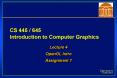 CS 445 / 645 Introduction to Computer Graphics PowerPoint PPT Presentation