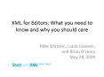 XML for Editors: What you need to know and why you should care PowerPoint PPT Presentation