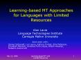 Learningbased MT Approaches for Languages with Limited Resources PowerPoint PPT Presentation