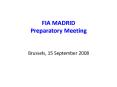 FIA MADRID Preparatory Meeting PowerPoint PPT Presentation