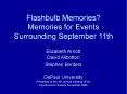 Flashbulb Memories? Memories for Events Surrounding September 11th PowerPoint PPT Presentation