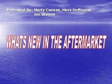 Presented By: Marty Coonan, Merv Heffernan                                            Joe Worron