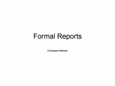 Formal Reports