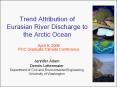 Trend Attribution of Eurasian River Discharge to the Arctic Ocean PowerPoint PPT Presentation