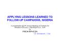 APPLYING LESSONS LEARNED TO FOLLOW-UP CAMPAIGNS, NIGERIA PowerPoint PPT Presentation