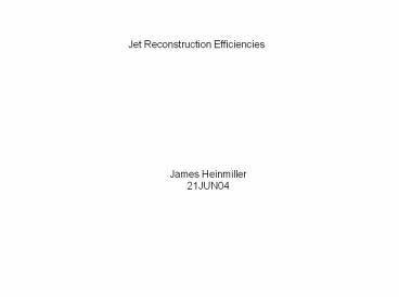 Jet Reconstruction Efficiencies