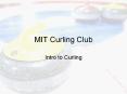 MIT Curling Club PowerPoint PPT Presentation