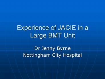 Experience of JACIE in a Large BMT Unit