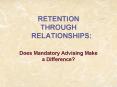 RETENTION THROUGH RELATIONSHIPS: PowerPoint PPT Presentation