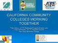 CALIFORNIA COMMUNITY COLLEGES WORKING TOGETHER PowerPoint PPT Presentation