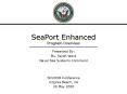 SeaPort Enhanced Program Overview Presented By: Ms' Sarah Ward Naval Sea Systems Command PowerPoint PPT Presentation