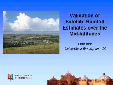 Validation of Satellite Rainfall Estimates over the Midlatitudes
