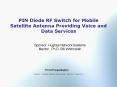 PIN Diode RF Switch for Mobile Satellite Antenna Providing Voice and Data Services PowerPoint PPT Presentation