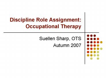 Discipline Role Assignment: Occupational Therapy
