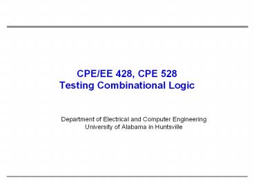 CPE/EE%20428,%20CPE%20528%20Testing%20Combinational%20Logic