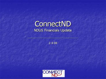 ConnectND NDUS Financials Update ___________________________________________________________________