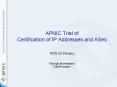 APNIC Trial of Certification of IP Addresses and ASes PowerPoint PPT Presentation