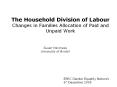 The Household Division of Labour Changes in Families Allocation of Paid and Unpaid Work PowerPoint PPT Presentation