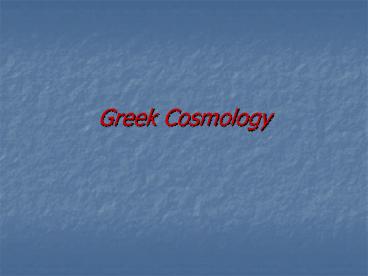 Greek Cosmology